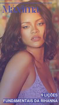 9 lições fundamentais da Rihanna