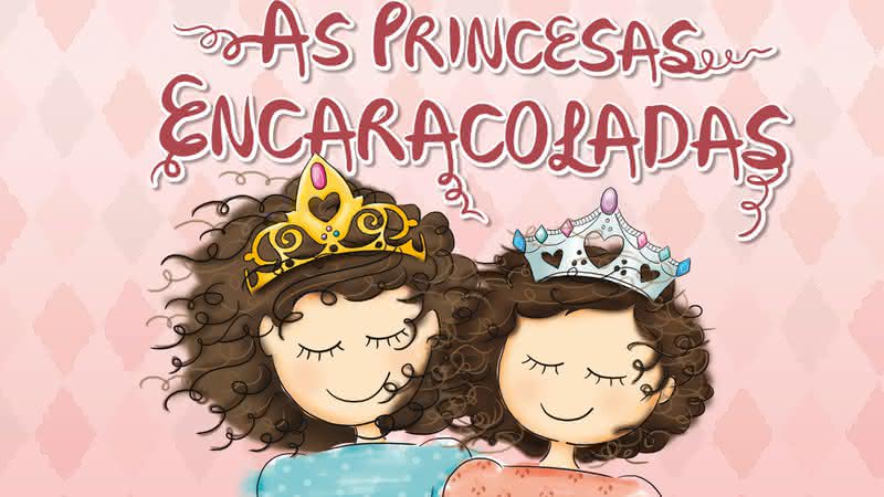As princesas da vida real: Mãe cria história para empoderar as filhas - Divulgação